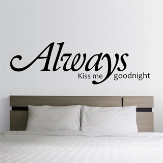 Always kiss me goodnight  - Wallstickers