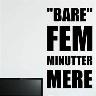 BARA FEM MINUTER TILL - Gamer Wallstickers