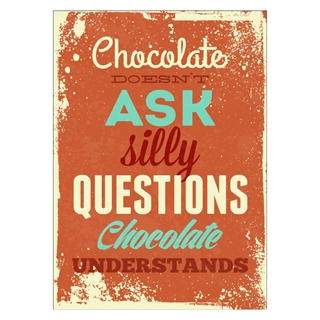 Poster med retrotext. Choklad ställer inte dumma frågor
