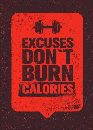 Poster - Excuses dont burn calories