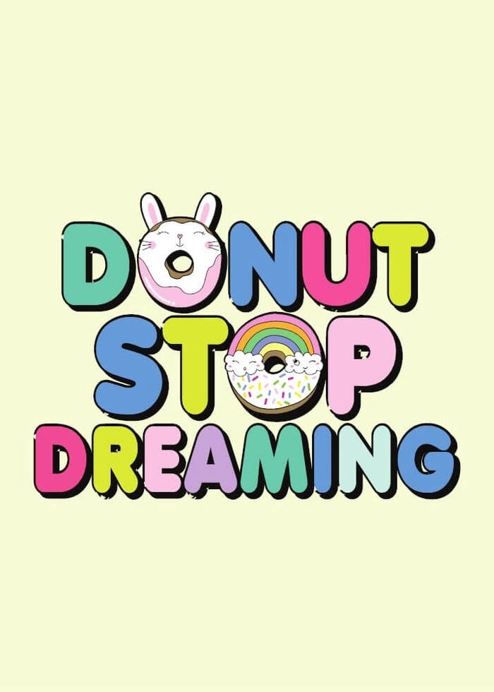 Söt poster med texten Donut stop dreaming