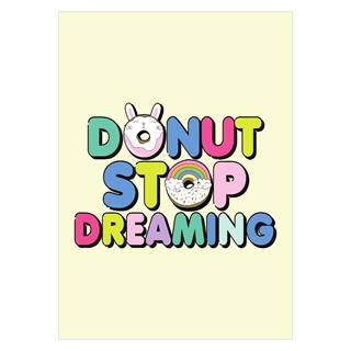 Söt poster med texten Donut stop dreaming