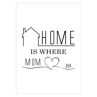 Gullig och vacker poster för din mamma med den engelska texten: Home is where mamma is.