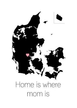 Poster Home is where mom is med karta över Danmark
