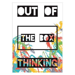 Poster med texten "Our of the box thinking".