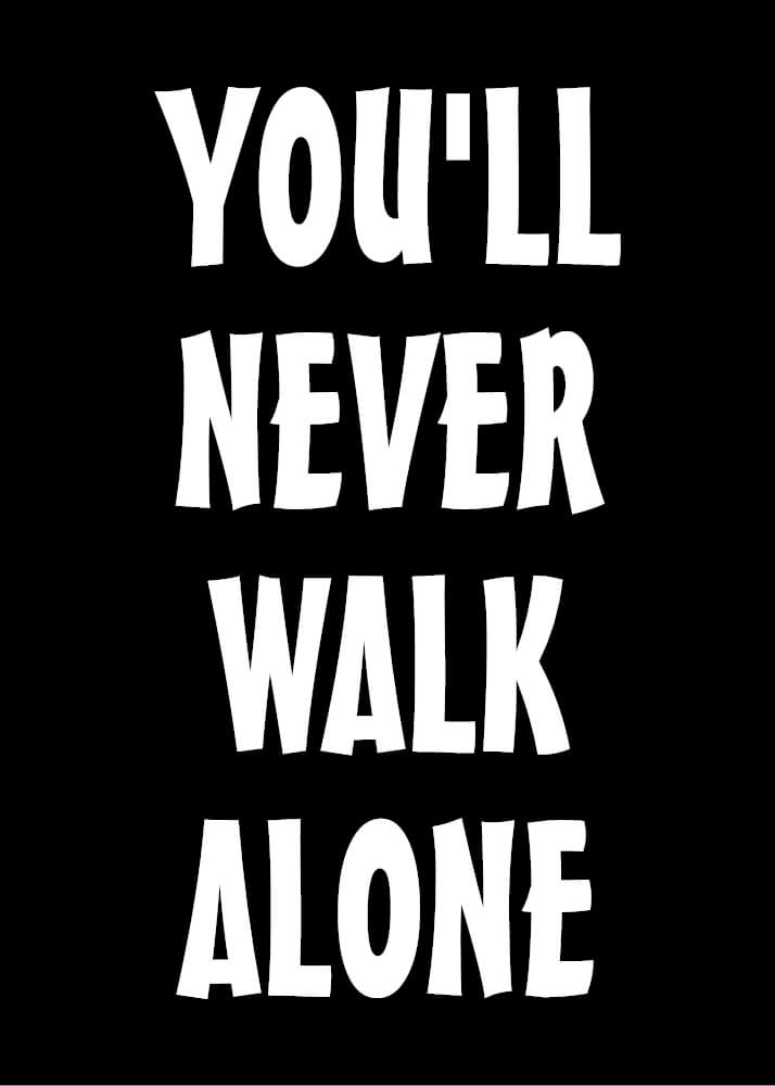 Poster - You`ll never walk alone