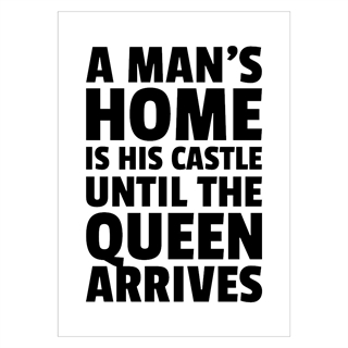 Poster med texten En mans hem är hans slott