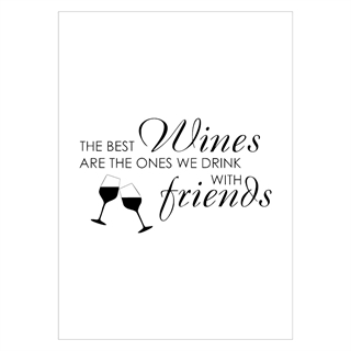Poster med texten: Det bästa vinet är med vänner