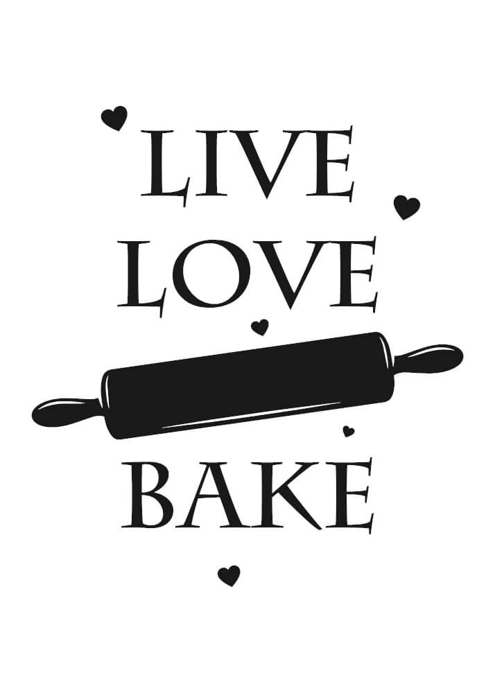 Poster med texten live, love, bake. Svart bakgrund med vit kant och text