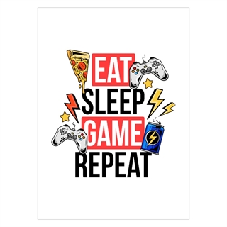Poster med texten Eat sleep game repeat