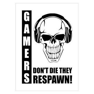 Poster - Gamers don´t die they respawn!