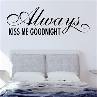 Always kiss me goodnight  - Wallstickers