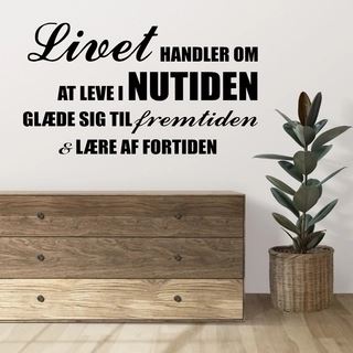 Wallsticker: Livet handlar om att leva i nuet