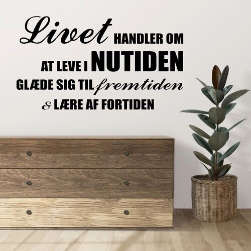 Wallsticker: Livet handlar om att leva i nuet