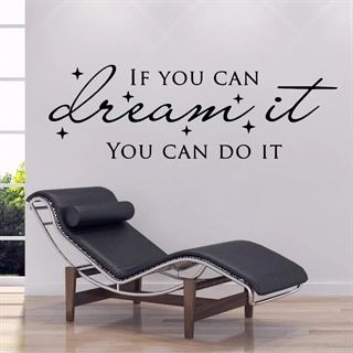 IF YOU CAN DREAM IT - Wallstickers