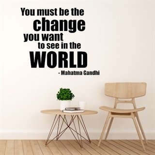 Wallstickers - You must be the change you want to see