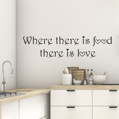Wallstickers med engelsk text - Where there is food there is love